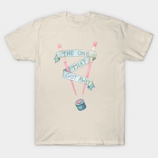 The One That Got Away T-Shirt